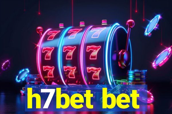 h7bet bet